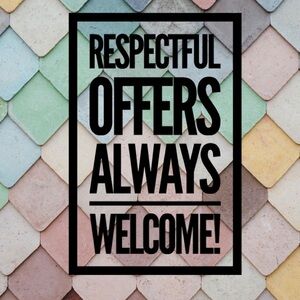Respectful Offers Always Considered!